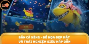 Bắn Cá Xèng - Đồ Họa Đẹp Mắt Và Trải Nghiệm Siêu Hấp Dẫn